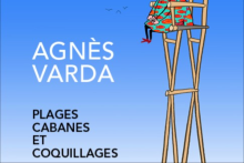 LA MALMAISON - ©Exposition - Agnès Varda - Plages, cabanes et coquillages