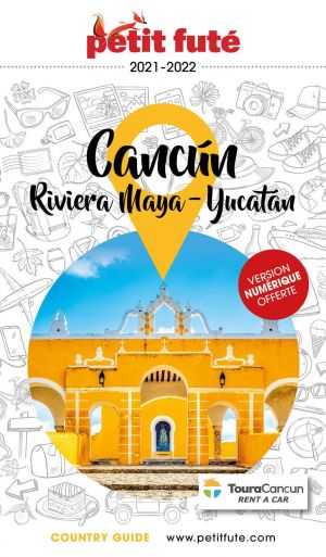 CANCÚN - LA RIVIERA MAYA / PÉNINSULE DU YUCATÁN