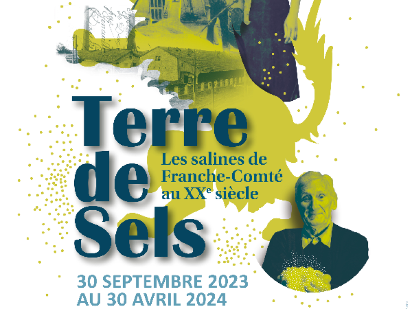 Exposition temporaire Terre de Sels, les salines franc-comtoises au XXe siècle
