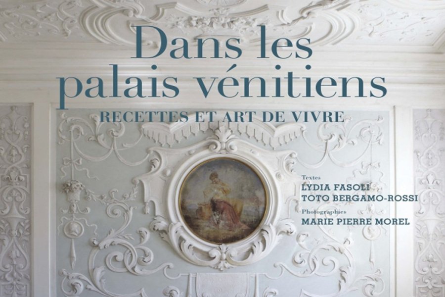 Dans les palais vénitiens, recettes et art de vivre