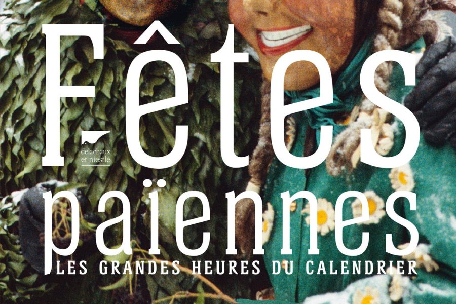 Bon plan lecture : Fêtes païennes, les grandes heures du calendrier