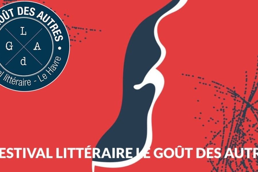 Le Goût des Autres : 8e édition du festival littéraire du Havre