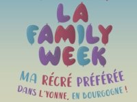 La Familly Week, le nouveau rendez-vous pour petits et grands dans l'Yonne !