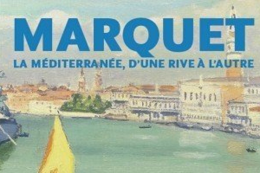 @Marquet, La Méditerranée, d'une rive à l'autre