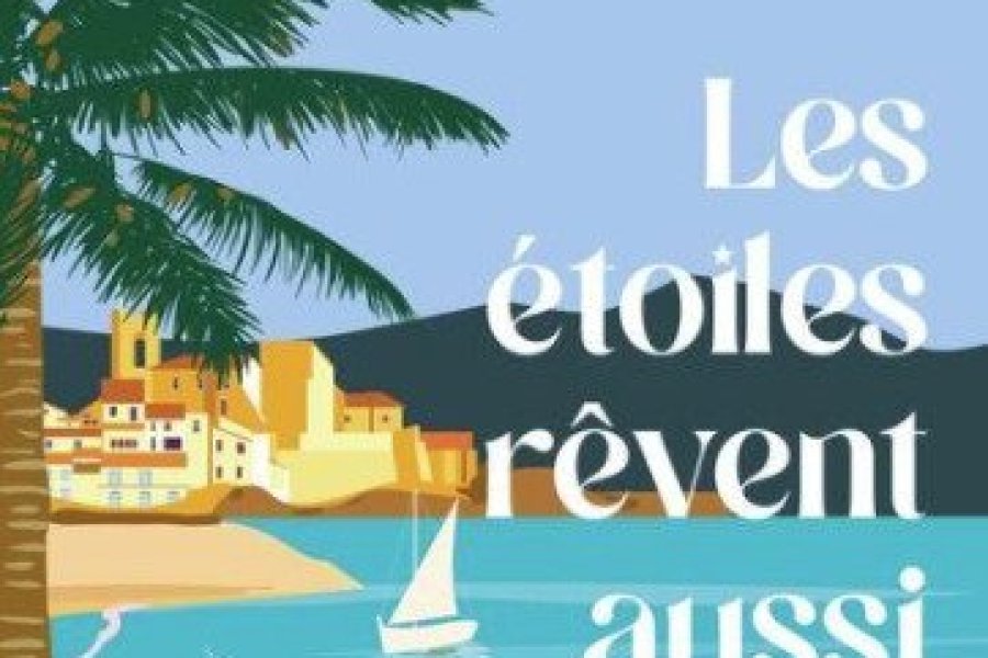 Conseil lecture : Les étoiles rêvent aussi, feel good culinaire dans le Sud de la France