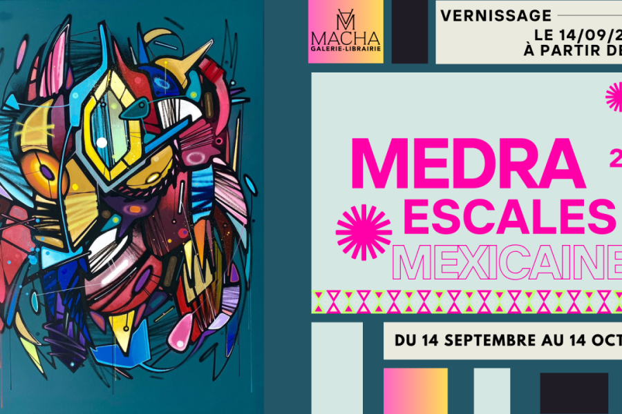Medra. Escales Mexicaines. Une exposition-voyage du 14 septembre au 14 octobre !