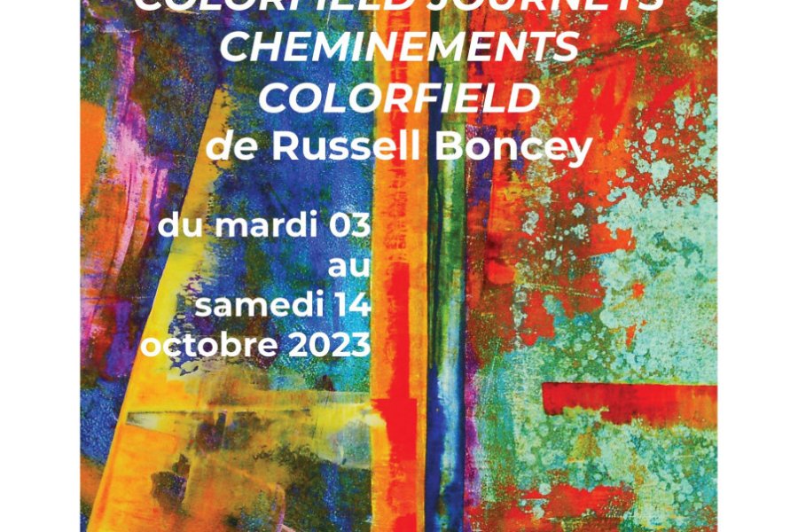 Colorfield journeys - Cheminements colorfield - Exposition de Russell Boncey