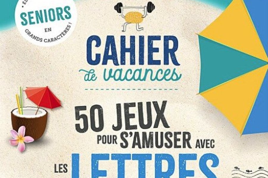 Seniors et adultes ont aussi droit à leur cahier de vacances !