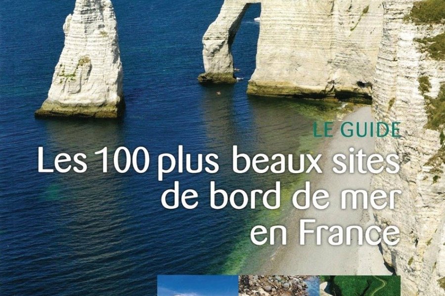 Les 100 plus beaux sites de bord de mer en France, par les Éditions Atlas