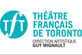 THÉÂTRE FRANÇAIS DE TORONTO